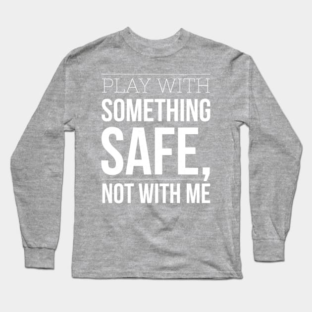 Don't Play Long Sleeve T-Shirt by Six Gatsby